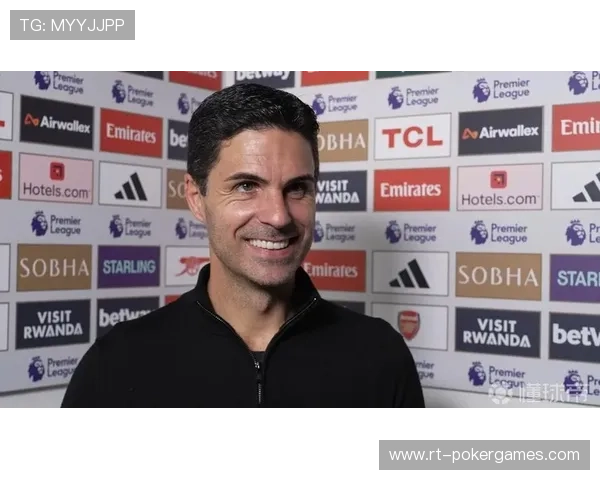 阿尔特塔强调阿森纳已做好充分准备，检验实力良机